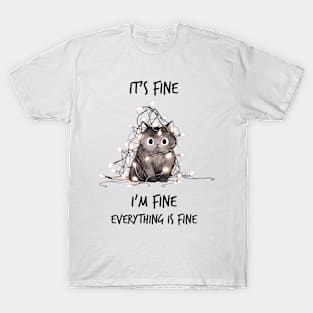 Funny Cat - It's fine, everything is fine T-Shirt